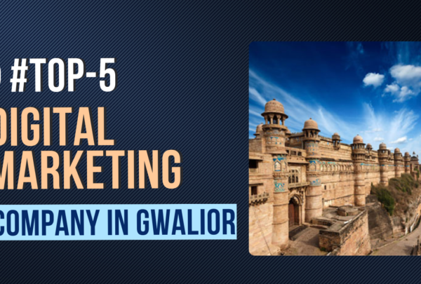 Digital Marketing Companies in Gwalior