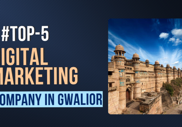 Digital Marketing Companies in Gwalior